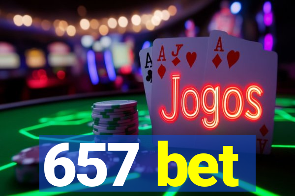 657 bet